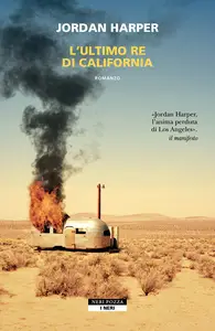 L'ultimo re di California - Jordan Harper
