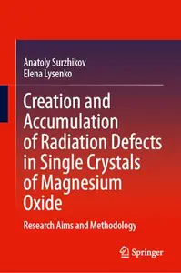 Creation and Accumulation of Radiation Defects in Single Crystals of Magnesium Oxide:Research Aims and Methodology