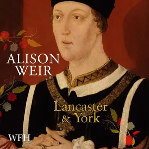 Lancaster and York: The Wars of the Roses