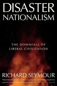 Disaster Nationalism: The Downfall of Liberal Civilization