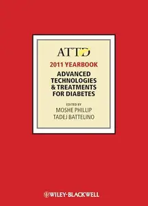 ATTD 2011 Yearbook: Advanced Technologies & Treatments for Diabetes, Third Edition