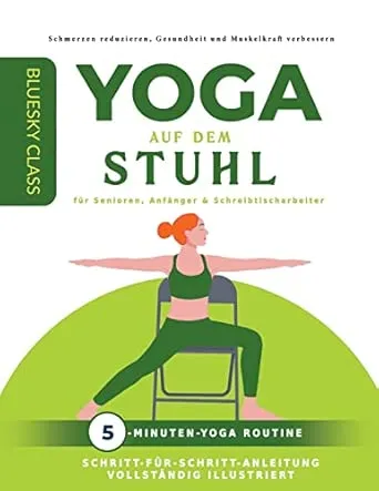 Yoga auf dem stuhl für senioren, anfänger & schreibtischarbeiter: 5-minuten-yoga routine mit schritt-für-schritt-anleitung