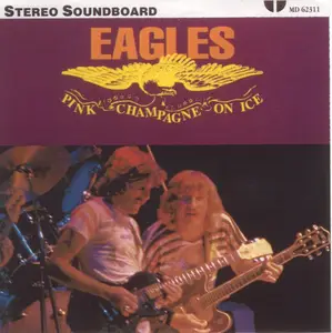Eagles - Pink Champagne On Ice (1996)