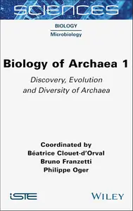 Biology of Archaea 1: Discovery, Evolution and Diversity of Archaea (ISTE Invoiced)