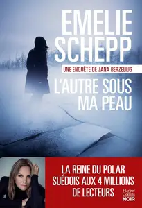 Emelie Schepp, "L'autre sous ma peau"