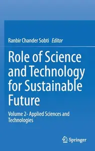 Role of Science and Technology for Sustainable Future: Volume 2- Applied Sciences and Technologies