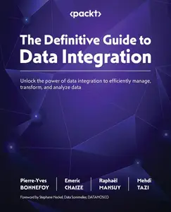 The Definitive Guide to Data Integration: Unlock the power of data integration to efficiently manage