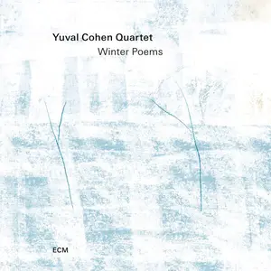 Yuval Cohen Quartet - Winter Poems (2025) [Official Digital Download 24/88]