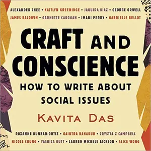 Craft and Conscience: How to Write About Social Issues [Audiobook]