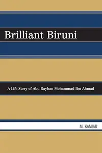 Brilliant Biruni: A Life Story of Abu Rayhan Mohammad Ibn Ahmad