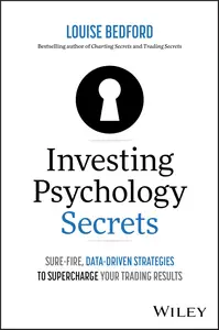 Investing Psychology Secrets: Sure-Fire, Data-Driven Strategies to Supercharge Your Trading Results