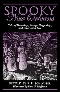 Spooky New Orleans: Tales of Hauntings, Strange Happenings, and Other Local Lore