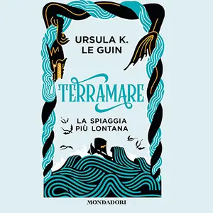 «Terramare. La spiaggia più lontana: Terramare, Vol. 3» by Ursula K. Le Guin