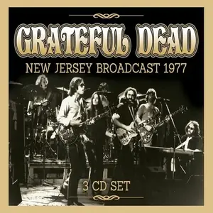 Grateful Dead - New Jersey Broadcast 1977 (2018)