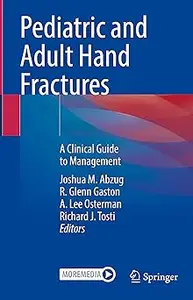 Pediatric and Adult Hand Fractures: A Clinical Guide to Management