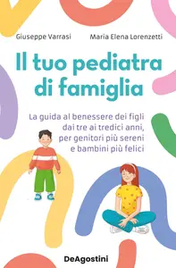 Il tuo pediatra di famiglia - Giuseppe Varrasi & Maria Elena Lorenzetti