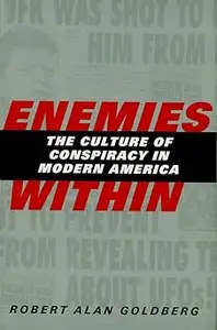 Enemies Within: The Culture of Conspiracy in Modern America