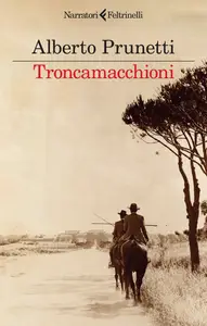 Troncamacchioni - Alberto Prunetti