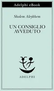 Sholem Aleykhem - Un consiglio avveduto
