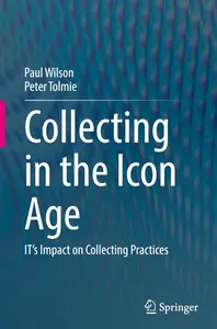Collecting in the Icon Age: IT's Impact on Collecting Practices