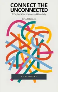 Connect the Unconnected: A Playbook for Unexpected Creativity