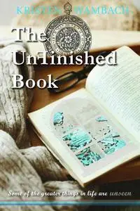 «The UnFinished Book» by Kristen Wambach
