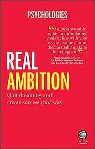 Real Ambition: Quit Dreaming and Create Success Your Way