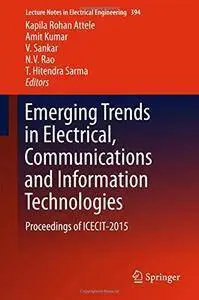 Emerging Trends in Electrical, Communications and Information Technologies