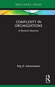 Complexity in Organizations: A Research Overview