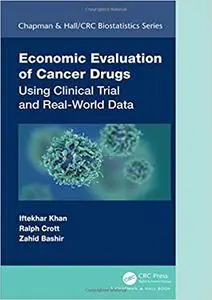 Economic Evaluation of Cancer Drugs Using Clinical Trial and Real World Data