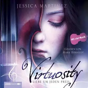 Jessica Martinez - Virtuosity - Liebe um jeden Preis