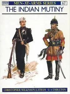 The Indian Mutiny (Men-at-Arms Series 67)