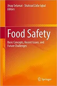 Food Safety: Basic Concepts, Recent Issues, and Future Challenges (Repost)