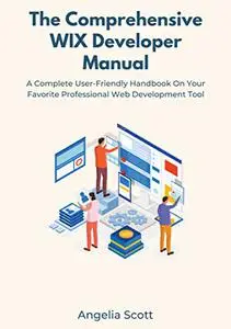 The Comprehensive WIX Developer Manual