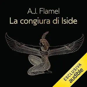 «La congiura di Iside? Gaio Ticio Massimo 2» by A.J. Flamel