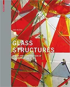 Glas Als Tragwerk Entwurf und Konstruktion Selbsttragender Hüllen