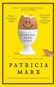 «Starting from Happy» by Patricia Marx