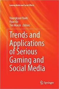 Trends and Applications of Serious Gaming and Social Media