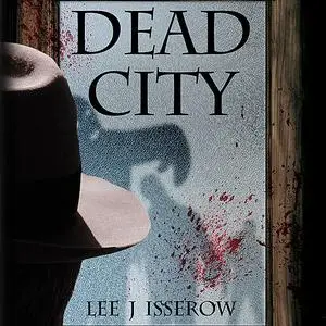 «Dead City» by Lee Isserow