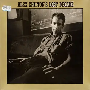 Alex Chilton - Alex Chilton's Lost Decade (Fan Club FC 015) (FR 1986) (Vinyl 24-96 & 16-44.1)