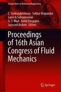 Proceedings of 16th Asian Congress of Fluid Mechanics