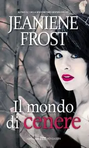 Jeaniene Frost – Il mondo di cenere