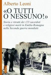 Alberto Leoni - «O tutti o nessuno!»