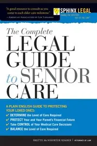 The Complete Legal Guide to Senior Care, 2 edition (Repost)