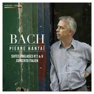 Pierre Hantaï - Bach: Suites Anglaises No. 2 & 6, Concerto Italien (2014) [Official Digital Download 24/88]