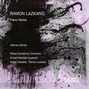 Alfonso Gómez - Ramon Lazkano: Piano Works (2019)
