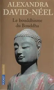 Alexandra David-Néel, "Le bouddhisme du Bouddha"