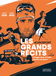 Les Grands récits : Plongez dans la folle histoire du sport - Laurent Vergne, Maxime Dupuis