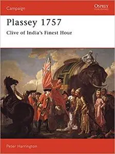 Plassey 1757: Clive of India's Finest Hour