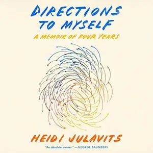 Directions to Myself: A Memoir of Four Years [Audiobook]